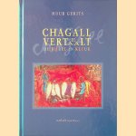 Chagall vertelt/vertaalt: de bijbel in kleur door Huub Gerits