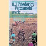 Verzameld werk: De laatste generaal/Vorsten, vissers en boeren/De raadsman/De eerste etappe door H.J. Friederici