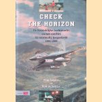 Check the Horizon: De Koninklijke Luchtmacht en het conflict in voormalig Joegoslavië 1991-1995 door Wim Lutgert e.a.