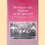 De Staten van Holland en de Opstand: de ontwikkeling van hun functies en organisatie in de periode 1544-1588 door J.W. Koopmans