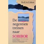 De negentien treinen naar sobibor door E.A. Cohen