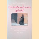 Wij hebben als mens geleefd: het joodse proletariaat van Amsterdam, 1900-1940 door Selma Leydesdorff