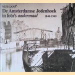 De Amsterdamse Jodenhoek in foto's: andermaaal 1840-1940 door M.H. Gans