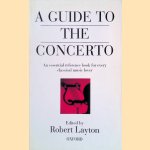 A Guide to the Concerto: an essential reference book for every classical music lover
Robert Layton
€ 12,50