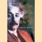 Einstein, Physics And Reality door Jagdish Mehra