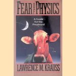 Fear of Physics: A Guide for the Perplexed door Lawrence Krauss