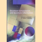 Quantum Computation and Quantum Information door Michael A. Nielsen e.a.