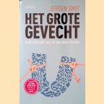 Het grote gevecht & het eenzame gelijk van Paul Polman door Jeroen Smit