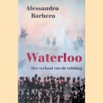 Waterloo: Het verhaal van de veldslag door Alessandro Barbero