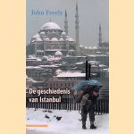 Geschiedenis van Istanbul door John Freely