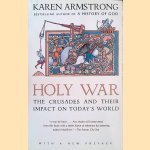 Holy War: The Crusades and Their Impact on Today's World door Karen Armstrong