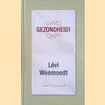 Gezondheid! door Lévi Weemoedt