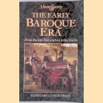 The Early Baroque Era From the Late 16th Century to the 1660s door Curtis Price