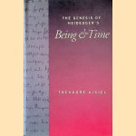 The Genesis of Heidegger's Being and Time door Theodore Kisiel