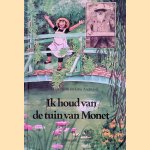 Ik houd van de tuin van Monet door Christina Björk e.a.