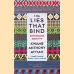 The Lies That Bind: Rethinking Identity door Kwame Anthony Appiah