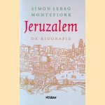 Jeruzalem: de biografie door Simon Sebag Montefiore