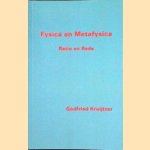 Fysica en Metafysica: Ratio en rede door Godfried Kruijtzer