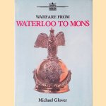 Warfare from Waterloo to Mons door Michael Glover