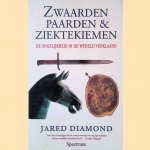 Zwaarden, paarden en ziektekiemen: waarom Aziatische en Europese volken de wereld domineren door Jared Diamond