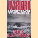 Overlord: D-Day and the Battle for Normandy door Max Hastings