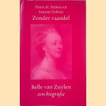 Zonder vaandel. Belle van Zuylen: een biografie door Pierre H. Dubois e.a.