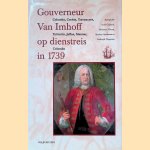 Gouverneur Van Imhoff op dienstreis in 1739: naar Cochin, Travancore, Tuticorin, en terug over Jaffna en Mannar naar Colombo door Anke Galjaard e.a.