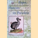 Peper, Plancius en Porselein: de reis van het schip Swarte Leeuw naar Atjeh en Bantam, 1601-1603 door Jan Parmentier e.a.