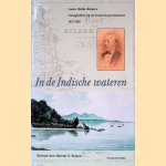 In de Indische wateren: Anske Hielke Kuipers: gezaghebber bij de Gouvernementsmarine 1833-1902 door Marietje E. Kuipers