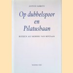 Op dubbelspoor en Pilatusbaan: boeken als middel van bestaan door Anton Gerits