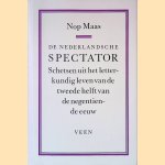 De Nederlandsche Spectator: schetsen uit het letterkundig leven van de tweede helft van de negentiende eeuw door Nop Maas