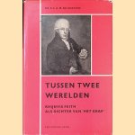 Tussen twee werelden: Rhijnvis Feith als dichter van 'Het Graf' door P.J.A.M. Buijnsters