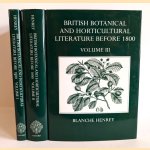 British Botanical and Horticultural Literature before 1800. Comprising a History and Bibliography of Botanical and Horticultural Books printed in England, Scotland, and Ireland from the Earliest Times until 1800 (3 volumes) door Blanche Henrey