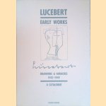 Lucebert: Early Works: Drawings and Gouaches 1942-1949: A Catalogue door Jan Martin Wildschut