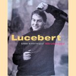 Lucebert: schilder, dichter, fotograaf = Maler, Lyriker, Fotograf door Diana A. Wind