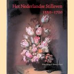 Het Nederlandse stilleven 1550-1720 door Alan Chong e.a.