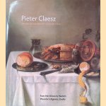 Pieter Claesz: meester van het stilleven in de Gouden Eeuw door Pieter Biesboer e.a.