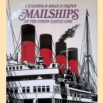 Mailships of the Union-Castle line door C.J. Harris e.a.