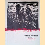 Lotte B. Prechner 1877-1967: Monographie und Werkverzeichnis door Margarethe Jochimsen e.a.