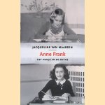 Anne Frank: het meisje en de mythe door Jacqueline van Maarsen