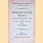 Missions to the Niger: Volume I: The Journal of Friedrich Hornemann's Travels From Cairo To Murzuk In The Years 1797-98: The Letters of Major Alexander Gordon Laing 1824-26 door E.W. Bovill