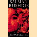 The Moor's Last Sigh door Salman Rushdie