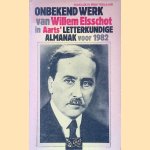 Onbekend werk van Willem Elsschot in Aarts' Letterkundige Almanak voor 1982 door Dick Welsink e.a.