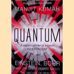 Quantum: Einstein, Bohr and the Great Debate About the Nature of Reality door Manjit Kumar