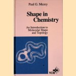 Shape in Chemistry: An Introduction to Molecular Shape and Topology door Paul G. Mezey