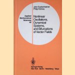 Nonlinear Oscillations, Dynamical Systems, and Bifurcations of Vector Fields door John Guckenheimer e.a.