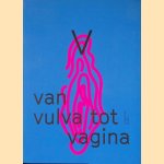 V: van vulva tot vagina door Persis - en anderen Bekkering