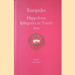 Hippolytus; Iphigenia in Taurië; Ion door Euripides