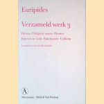 Verzameld Werk 3: Helena, Oidipous' Zonen, Orestes, Ifigeneia In Aulis, Bakchanten, Cykloop door Euripides