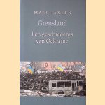 Grensland: Een geschiedenis van Oekraïne door Marc Jansen